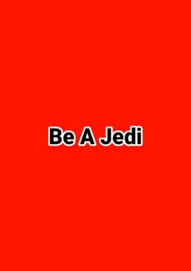 Be A Jedi