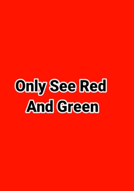 Only Able To See Red And Green